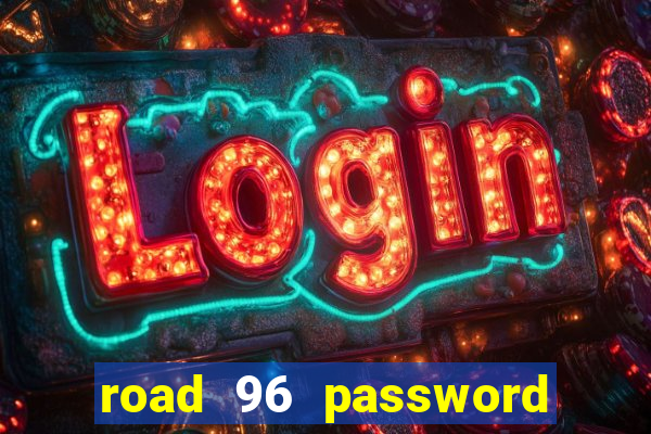 road 96 password happy taxi